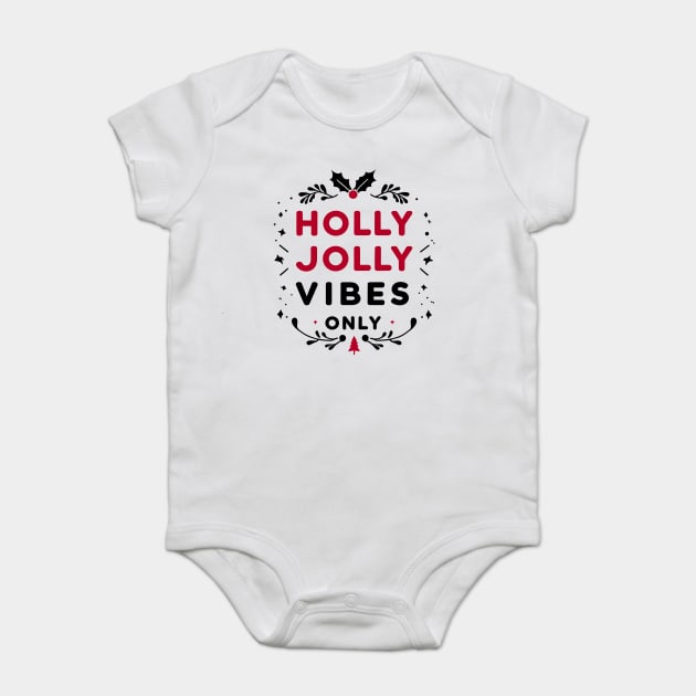 Holly Jolly Vibes Only Baby Bodysuit by Frank Ring